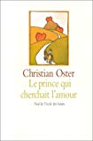 Le prince qui cherchait l'amour Christian Oster ; ill. Willi Glasauer