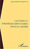 Cultures et stratégies identitaires dans la Caraïbe Paulette Durizot Jno-Baptiste