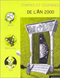 Contes et légendes de l'an 2000 Jean-Pierre Andrevon, Robert Belfiore, René Gir et al. ; ill. Benjamin Bachelier, Patrick Cerf, Gérard Dubois et al.