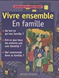 Vivre ensemble en famille texte Laura Jaffé, Laure Saint-Marc ; ill. Catherine Proteaux, Béatrice Veillon, Régis Faller
