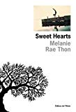 Sweet hearts (TP) Melanie Rae Thon ; trad. de l'anglais Nadine Gassie