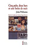 Cinq pubs, deux bars et un night-club John Williams ; trad. de l'anglais Christine Raguet-Bouvart