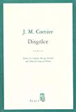 Disgrâce J.M. Coetzee ; trad. de l'anglais Catherine Lauga du Plessis