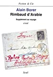 Rimbaud d'Arabie supplément au voyage : essai Alain Borer