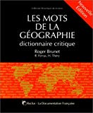 Les mots de la géographie dictionnaire critique RECLUS ; [réd. sous la dir. de] Roger Brunet, Robert Ferras, Hervé Théry