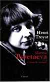 Marina Tsvetaïeva, l'éternelle insurgée Henri Troyat