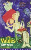 Ilam perdu Zoé Valdès ; trad. de l'espagnol (Cuba) Carmen Val Julian