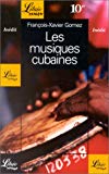 Les musiques cubaines Francois-Xavier Gomez