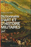 Dictionnaire d'art et d'histoire militaires publ. sous la dir. de André Corvisier