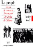 Le Peuple dans le roman français de Zola à Céline Nelly Wolf