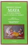 Maya ou le Rêve cosmique dans la mythologie hindoue Heinrich Zimmer ; trad. de l'allemand par Michèle Hulin...