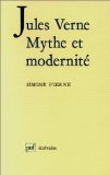 Jules Verne Mythe et modernité Simone Vierne