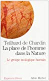 La place de l'homme dans la nature P. Teilhard de Chardin ; présentation par Jean Onimus