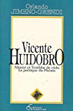 Vicente Huidobro "Altazor" et "Temblor de cielo", la poétique du phénix Orlando Jimeno-Grendi
