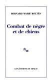 Combat de nègre et de chiens ; (suivi des) Carnets Bernard-Marie Koltès