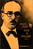 Le livre de l'intranquillité Volume II de Bernardo Soares ; trad. du portugais par Françoise Laye ; présenté par Robert Bréchon