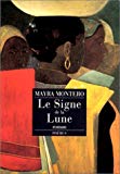 Le signe de la lune roman Mayra Montero ; trad. de l'espagnol par Gérard Piloquet
