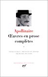 Oeuvres en prose 1 Apollinaire ; textes établis, présentés et annotés par Michel Décaudin