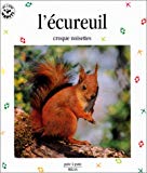 L'écureuil, croque noisettes texte de Stéphanie Ledu-Frattini ; photos de Colibri et Jacana