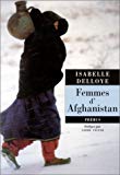 Femmes d'Afghanistan Isabelle Delloye ; préf. André Velter, Jean-Christophe Victor