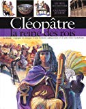 Cléopâtre la reine des rois Fiona Macdonald ; trad. de l'anglais Marie-Anne Tattevin ; ill. Chris Molan