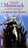 Le secret des Runes Michael Moorcock / Michael Moorcock ; trad. de l'anglais Bernard Ferry