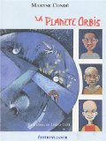 La planète Orbis Maryse Condé ; ill. Letizia Galli