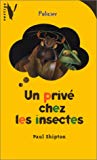Un privé chez les insectes Paul Shipton ; trad. de l'anglais Marianne Costa