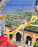 Nouveaux contes de Fez textes réunis par Mohammed el Fasi ; ill. Laetitia Zink