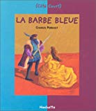 La Barbe-bleue et autres contes Charles Perrault