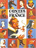 Contes de France texte Ann Rocard ; ill. Matthieu Blanchin, Aline Bureau, Romuald Racioppo et al.