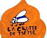 La crotte de Tsétsé Bénédicte Guettier