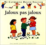 Jaloux pas jaloux Catherine Dolto-Tolitch, Colline Faure-Poirée ; ill. Joëlle Boucher