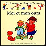 Moi et mon ours Catherine Dolto-Tolitch, Colline Faure-Poirée ; ill. Joelle Boucher