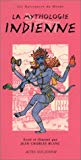 La mythologie indienne écrit et illustré par Jean-Charles Blanc