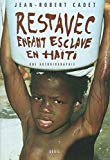 Restavec enfant esclave à Haïti, une autobiographie Jean-Robert Cadet