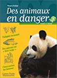 Des animaux en danger Margery Facklam ; ill. Savine Pied ; trad. de l'anglais Nadège Verrier