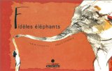 Fidèles éléphants texte Yukio Tsuchiya ; trad. de l'anglais Michèle Marineau ; ill. Bruce Roberts