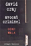 Avocat criminel David Cray ; trad. de l'américain Monique Lebailly
