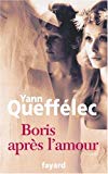 Boris après l'amour Yann Queffélec