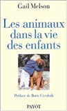 Les animaux dans la vie des enfants Gail F. Melson ; trad. de l'américain Françoise Bouillot