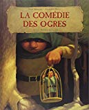 La comédie des ogres Fred Bernard ; ill. François Roca