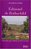 Edmond de Rothschild l'homme qui racheta la Terre sainte Elisabeth Antébi