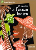 15 contes de l'océan Indien Daniel Vaxelaire ; ill. Frédéric Sochard