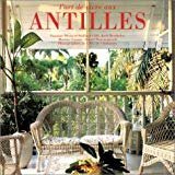 L'art de vivre aux Antilles Suzanne Slesin, Stafford Cliff, Jack Berthelot et al. ; photogr. Gilles de Chabaneix ; préf. Jan Morris