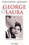George et Laura portrait d'un mariage américain Christopher Andersen ; trad. de l'américain Florence Mortimer