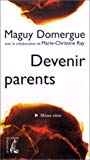 Devenir parents Maguy Domergue ; collab. Marie-Christine Ray