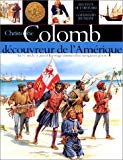 Christophe Colomb découvreur de l'Amérique Peter Chrisp ; trad. de l'anglais Christiane Prigent ; ill. Peter Dennis ; collab. Jean-Paul Duviols