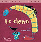 Le clown texte Roland Topor ; ill. Andrée Prigent