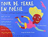 Tour de Terre en poésie anthologie multilingue de poèmes du monde textes réunis par Jean-Marie Henry ; ill. Mireille Vautier